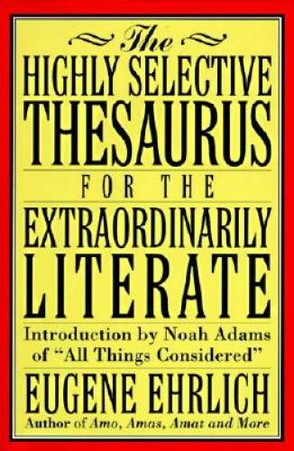 The Highly Selective Thesaurus for the Extraordinarily Literate (Highly S - GOOD