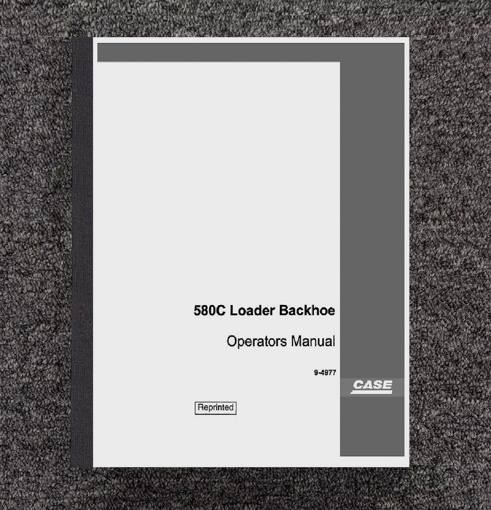 580 Backhoe Loader Operator Instruction Maintenance Manual Case 580C 4977