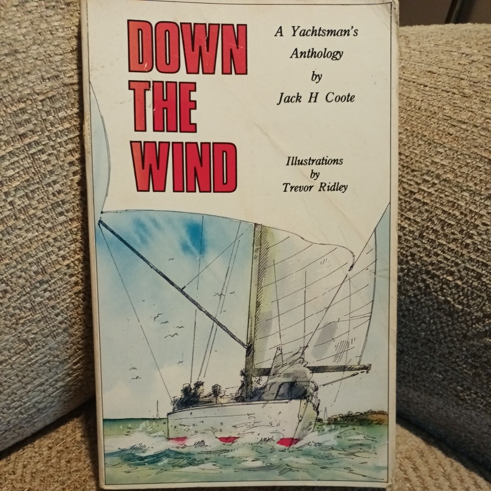 Down the Wind: Yachtsman's Anthology By Jack H. Coote
