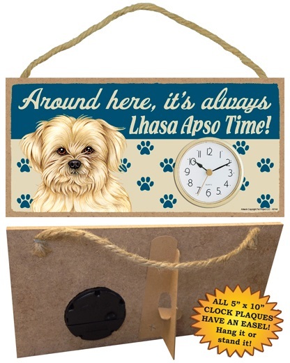 Lhasa Apso CLOCK-Around here it's always--Time-Hang or Easel Back