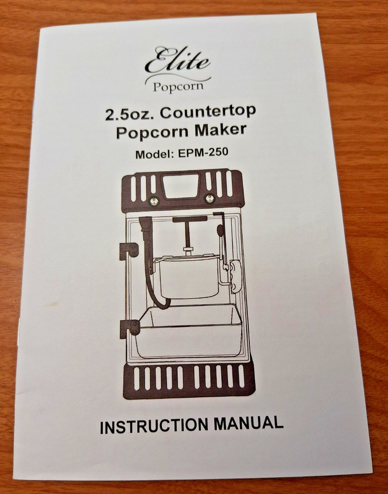 Elite Countertop Popcorn Maker EPM-250 INSTRUCTION MANUAL