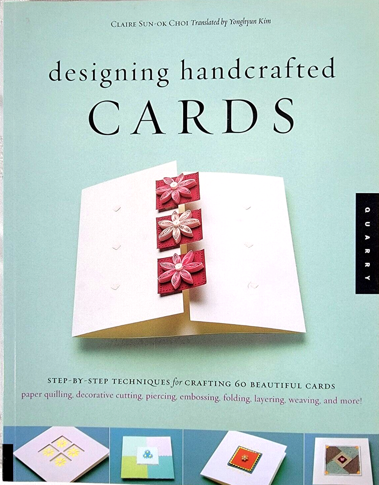 Designing Handcrafted Cards Step-by-Step Techniques 60 Projects Patterns