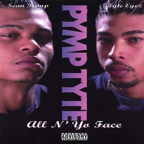 Pymp Tyte - All N' Yo Face - [NEW CD]