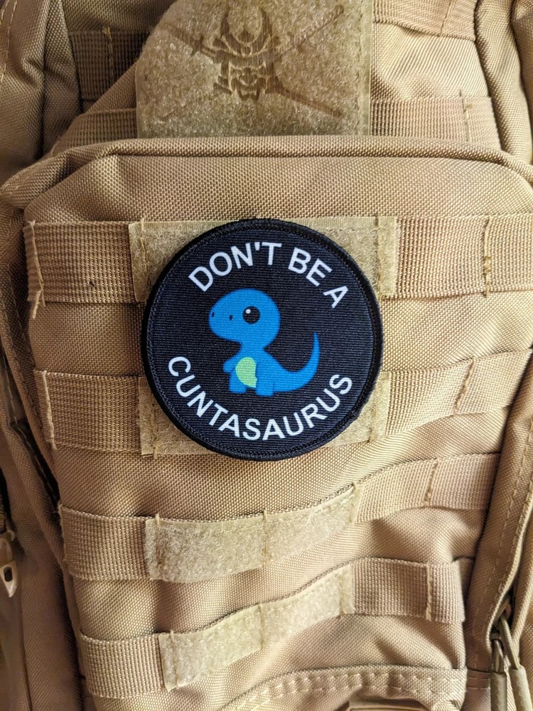 Don't be a cuntasaurus meme funny patch 3" circle hook & loop