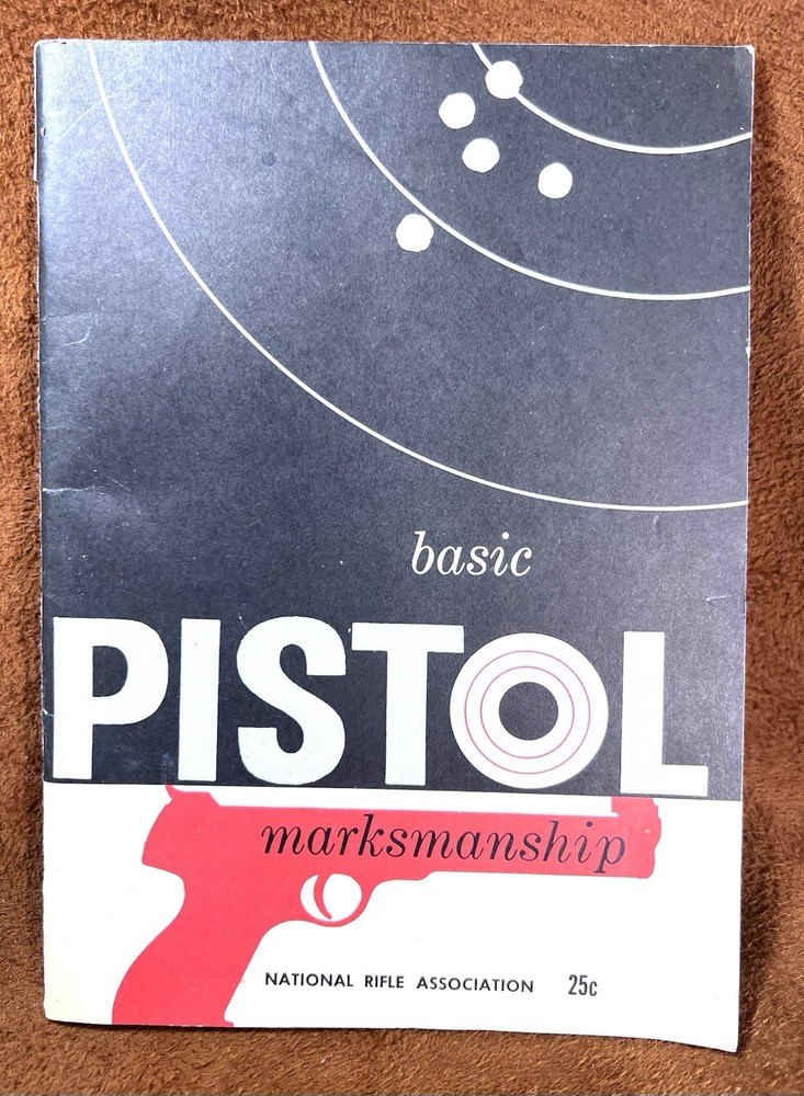 One Vintage 1959 NRA Basic Pistol Marksmanship Booklet!