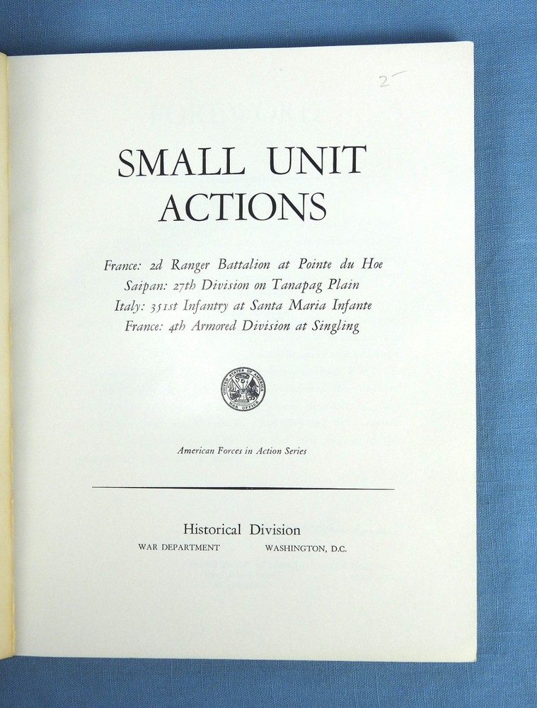 Small Unit Actions, Hist. Div., U S War Dept., Repr. 1982, Forw. D D Eisenhower