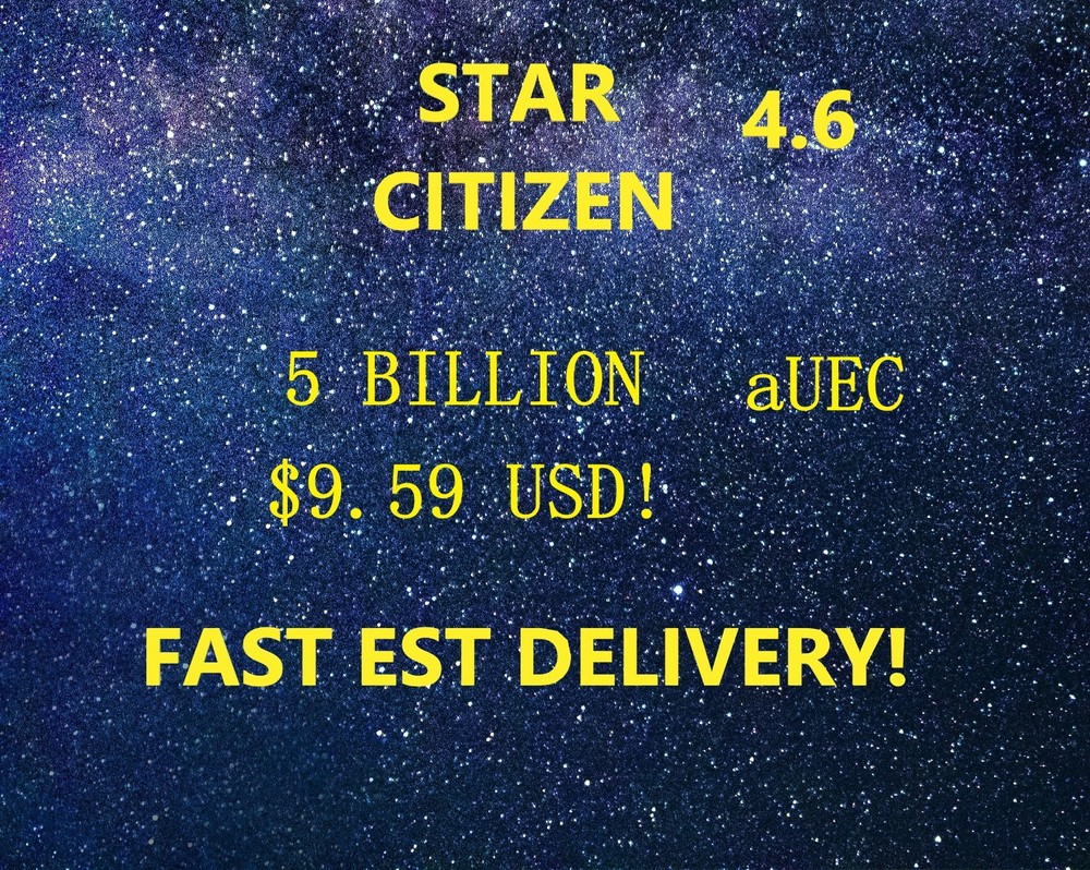STAR CITIZEN aUEC - 5 Billion aUEC - $9.59 USD! Fast! o7