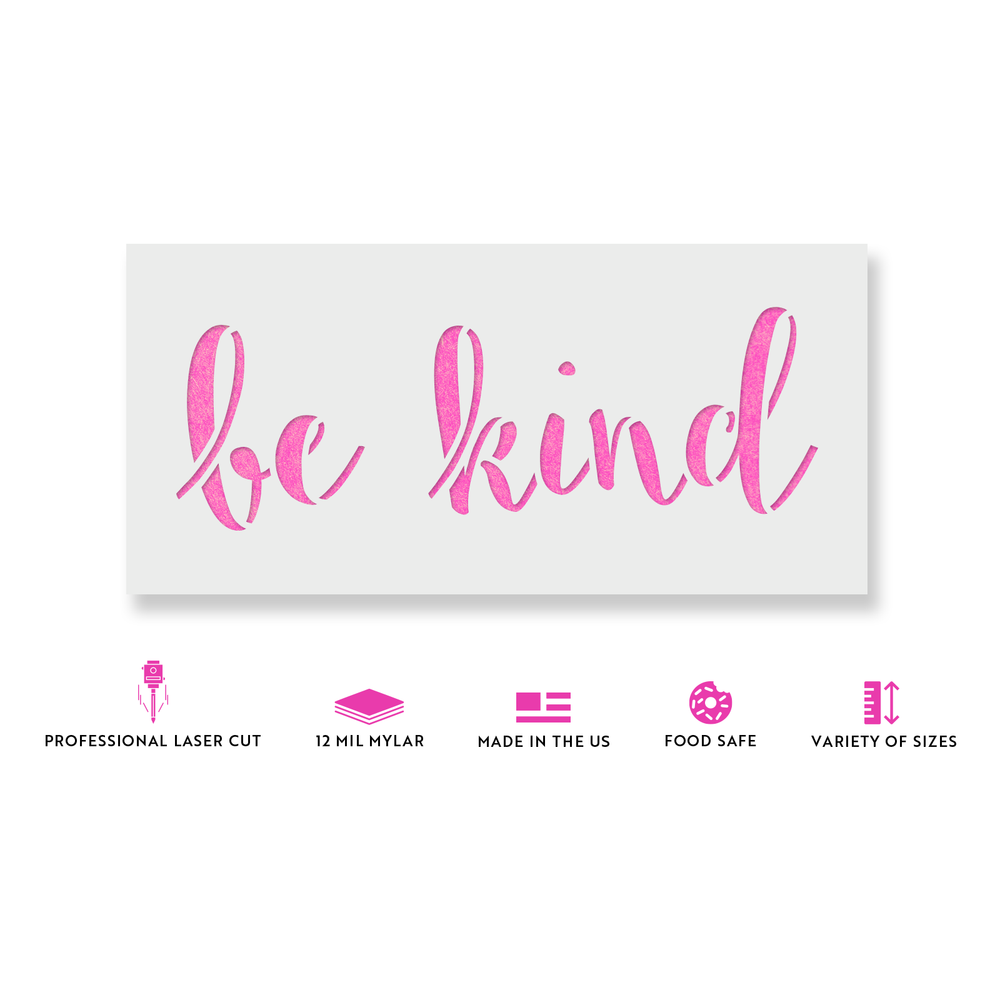 Be Kind Stencil - Durable & Reusable Mylar Stencils