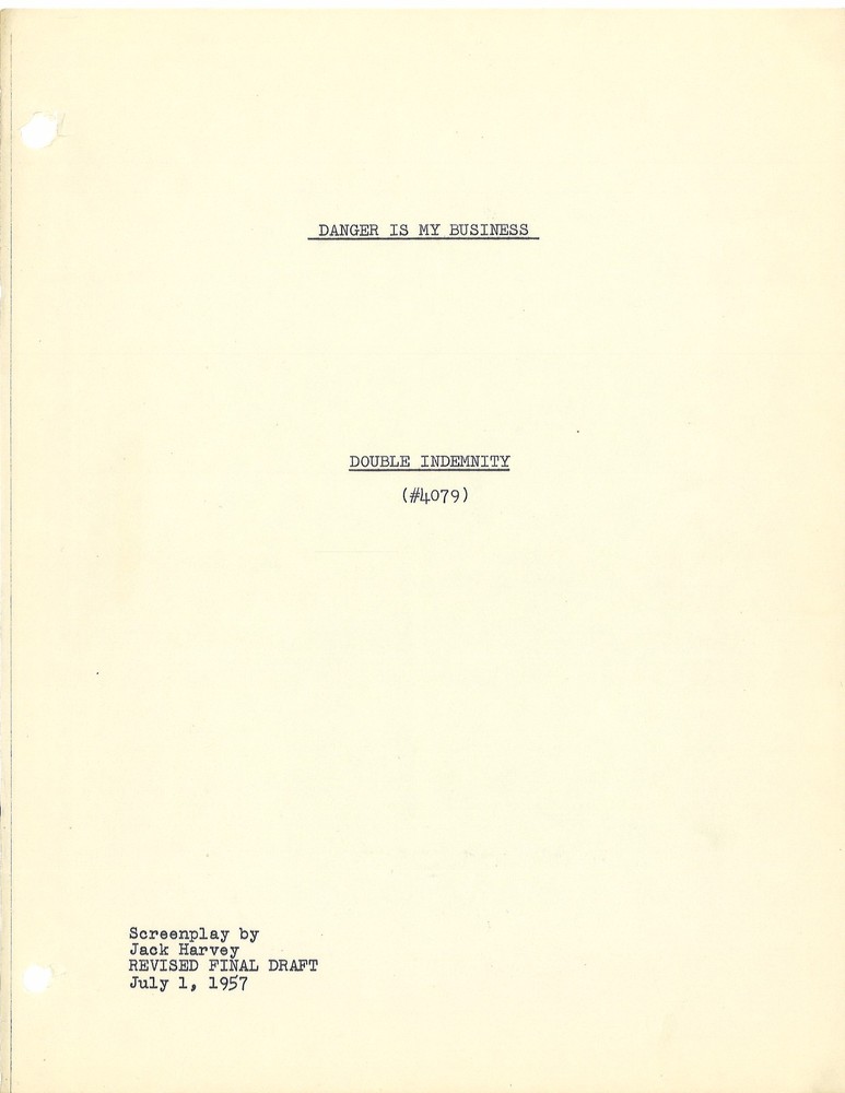 *DOUBLE INDEMNITY - DANGER IS MY BUSINESS (1957) Revised Final Draft Script
