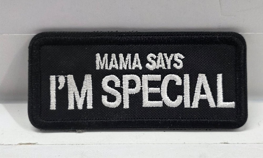 MAMA SAYS IM SPECIAL TACTICAL Sarcastic Tactical Morale Patch Hook and Loop