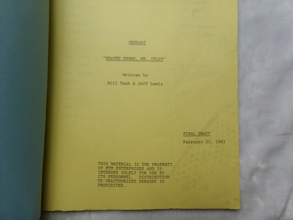 NEWHART / 1983 TV Script, "Heaven Knows Mr. Utley" Final Draft Script.