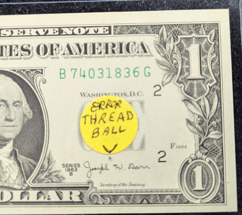 1963 B $1 FRN ERROR thread ball RARE & UNIQUE