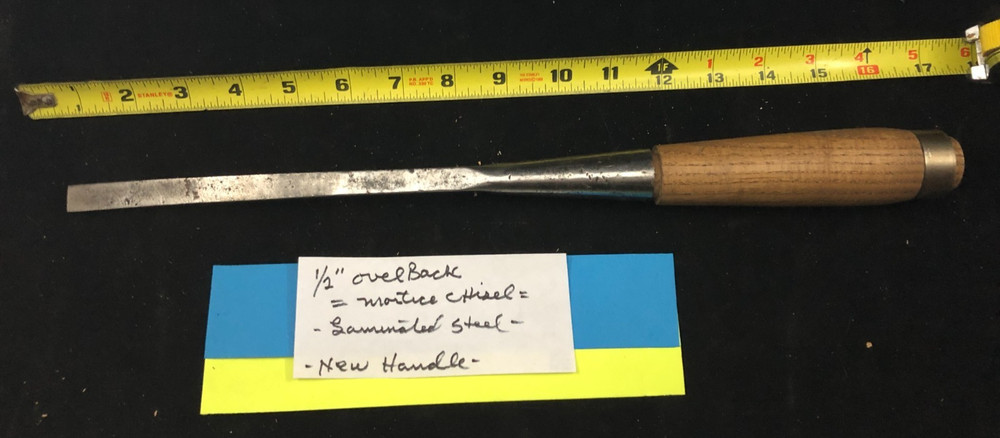 1/2" Mortice Chisel~ OVAL BACK~LAMINATED STEEL~NEW HANDLE~~