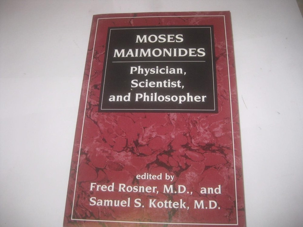 Moses Maimonides: Physician, Scientist, and Philosopher by Fred Rosner