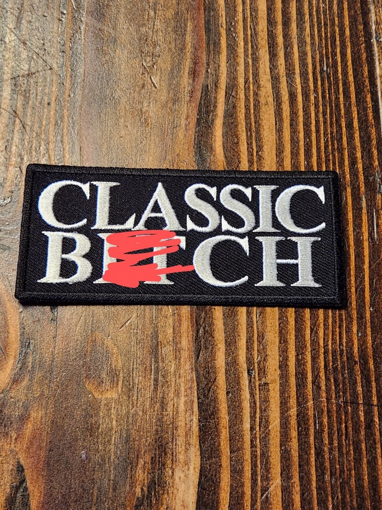 Biker Harley Motorcycle New Patch "Classic B**ch" 4x2"