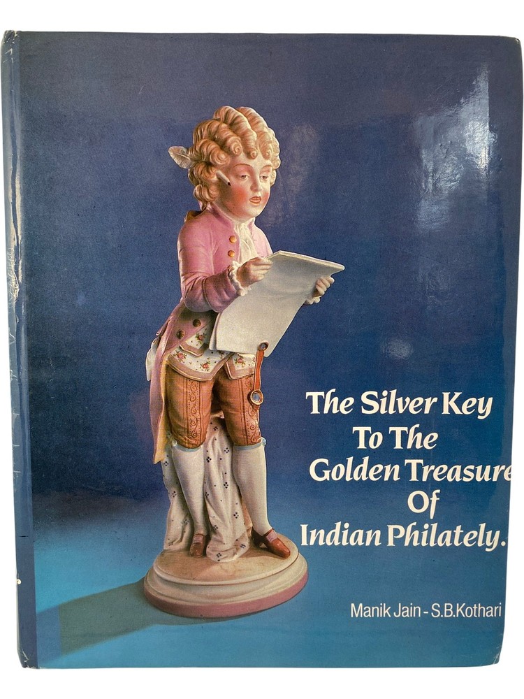 The Silver Key To The Golden Treasure Of Indian Philately Hardcover