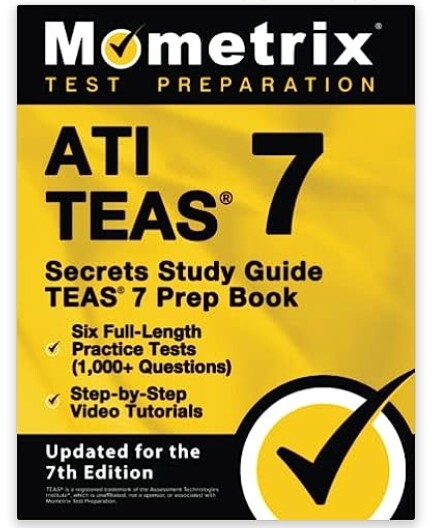 ATI TEAS Secrets Study Guide - TEAS 7 Prep Book, Six Full-Length Practice Tests