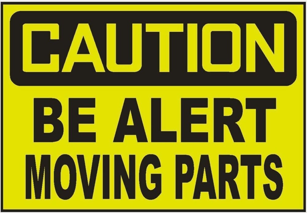 Caution Be Alert Moving Parts Sticker Decal