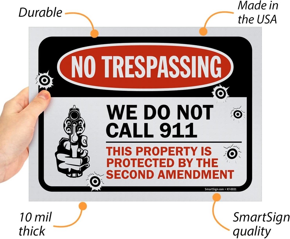 1-NO TRESPASSING "WE DO NOT CALL 911" (SECOND AMENDMENT) Sign Plastic 9X12