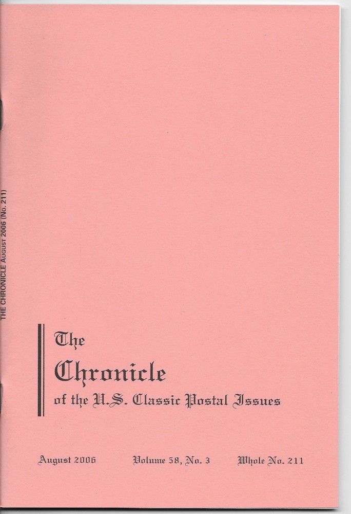 THE CHRONICLE OF THE U.S. CLASSIC POSTAL ISSUES - VOL. 58,  NO. 3   AUG 2006