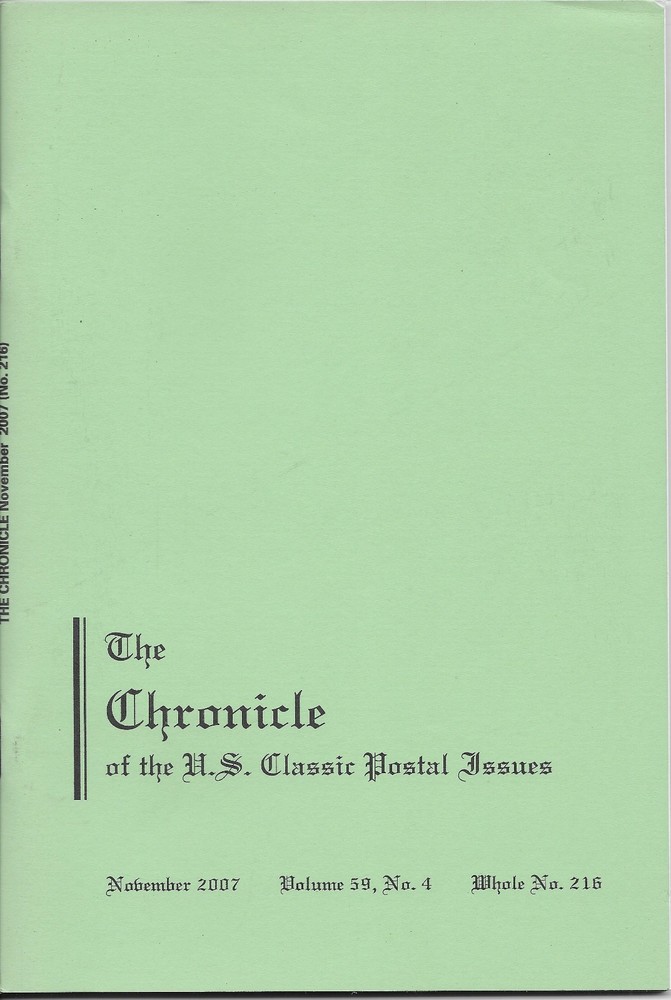 THE CHRONICLE OF THE U.S. CLASSIC POSTAL ISSUES - VOL. 59,  NO. 4   NOV 2007