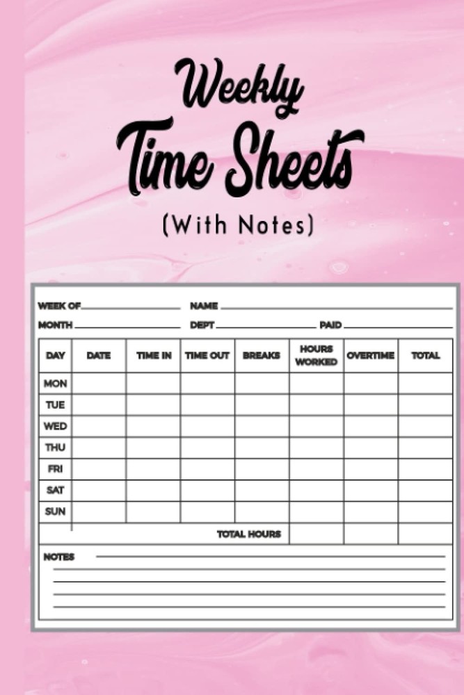 Weekly Time Sheets with Notes: Small Work Hour Log Book for Employee Including I