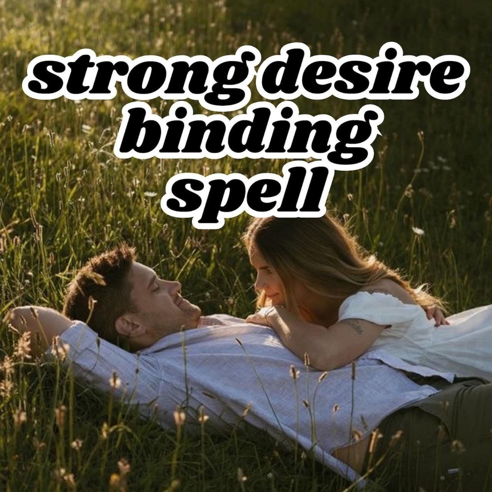 Strong Desire Binding Spell - Passion and Desire Ritual