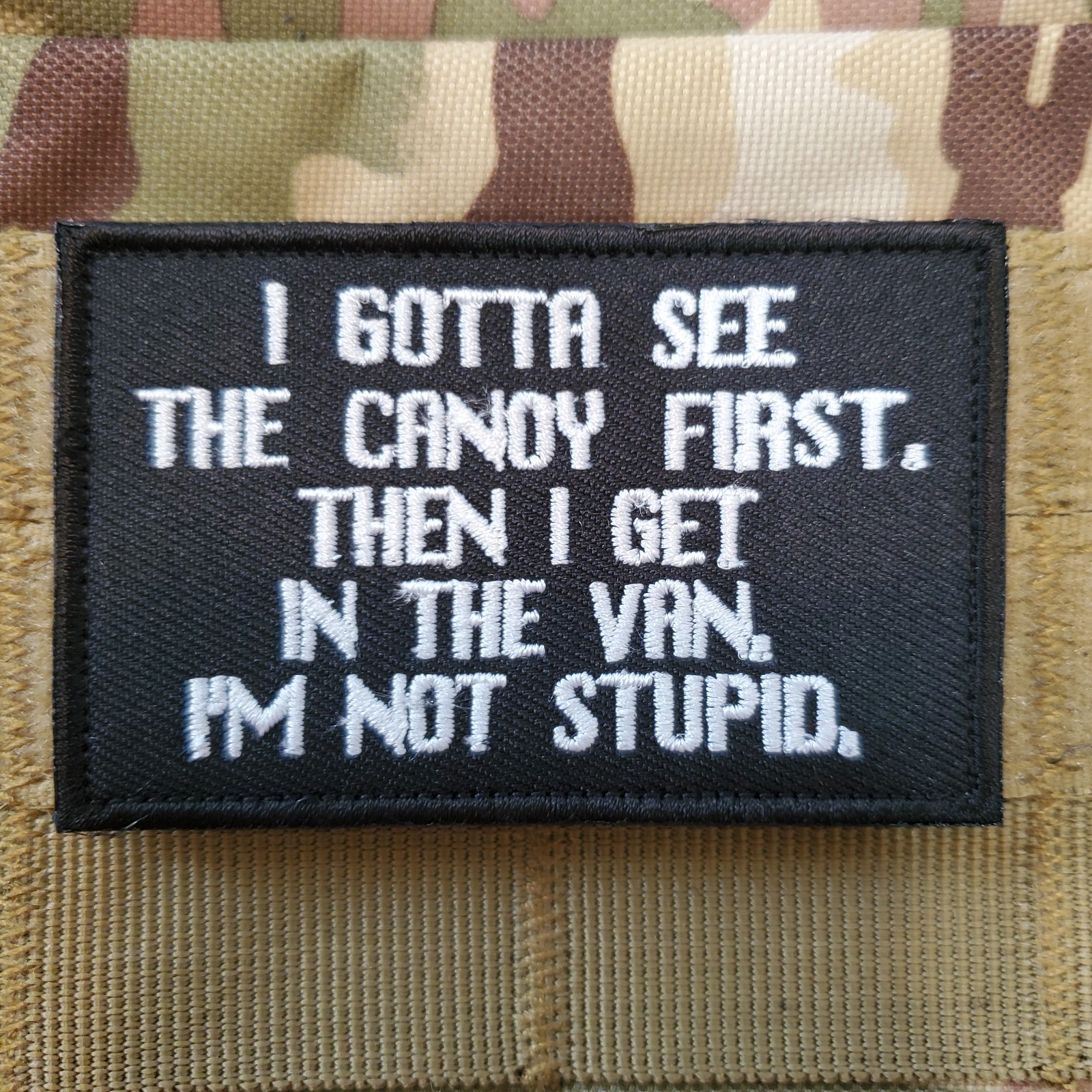 I GOTTA SEE THE CANDY FIRST Sarcastic Tactical Morale Patch Hook and Loop