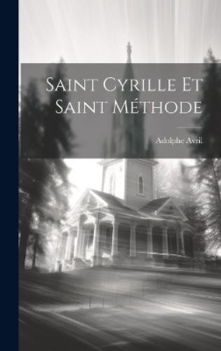 Adolphe Avril Saint Cyrille Et Saint Méthode (Hardback) (UK IMPORT)