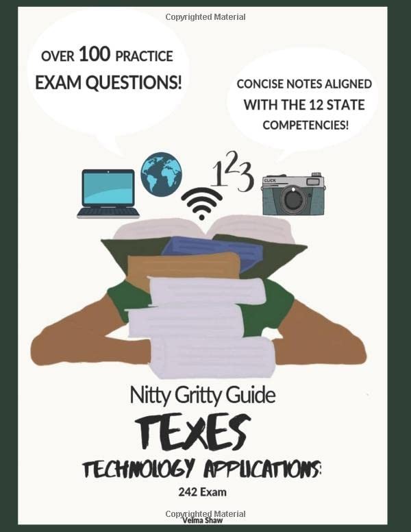 Nitty Gritty Guide: for passing the TExES Technology Applications 242 Exam