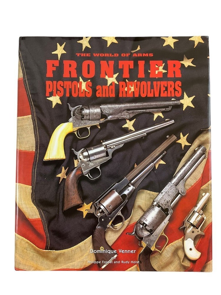 US Frontier Pistols And Revolvers Reference Book