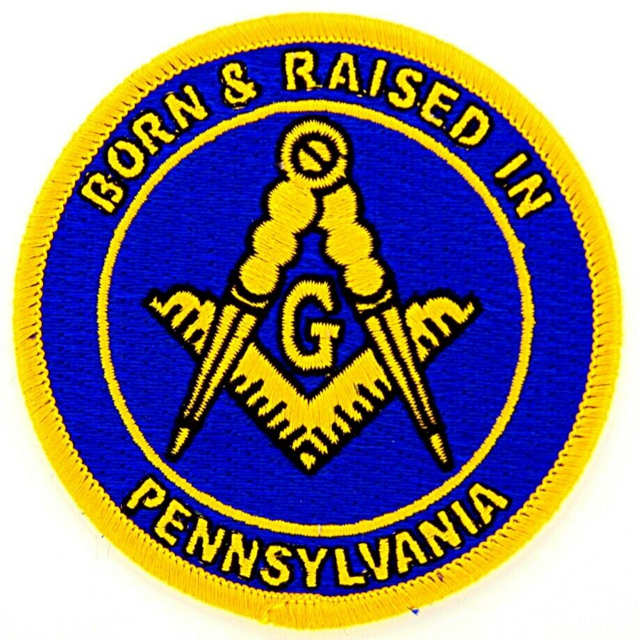 Born And Raised In Pennsylvania Masonic Patch