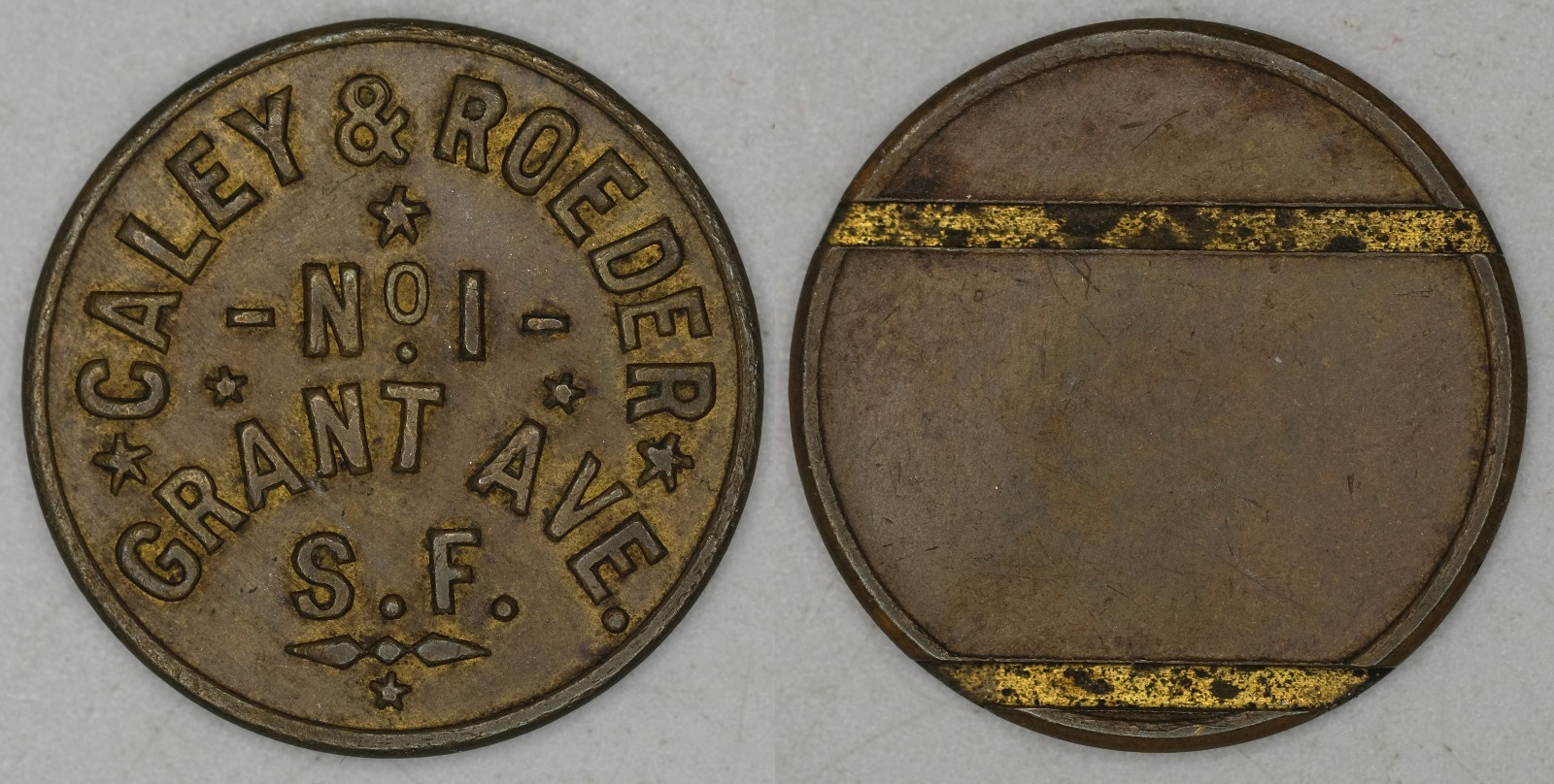 CALEY & ROEDER / NO. 1  GRANT AVE. San Francisco token K402