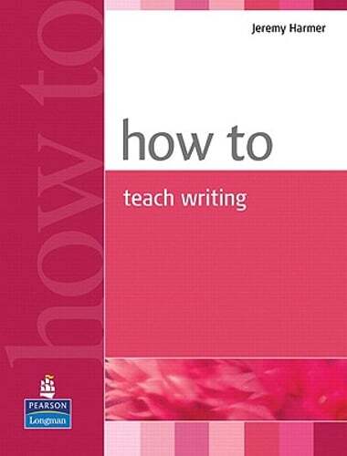 How to Teach Writing by Jeremy Harmer: Used