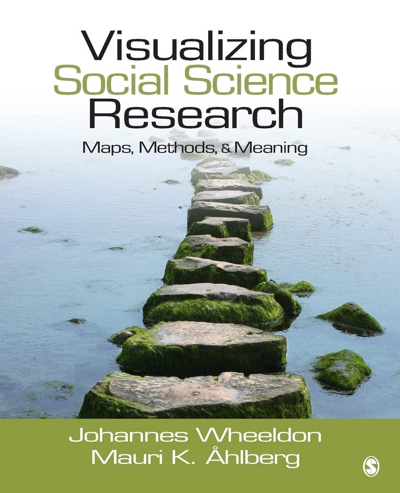 Visualizing Social Science Research: Maps, Methods, & Meaning