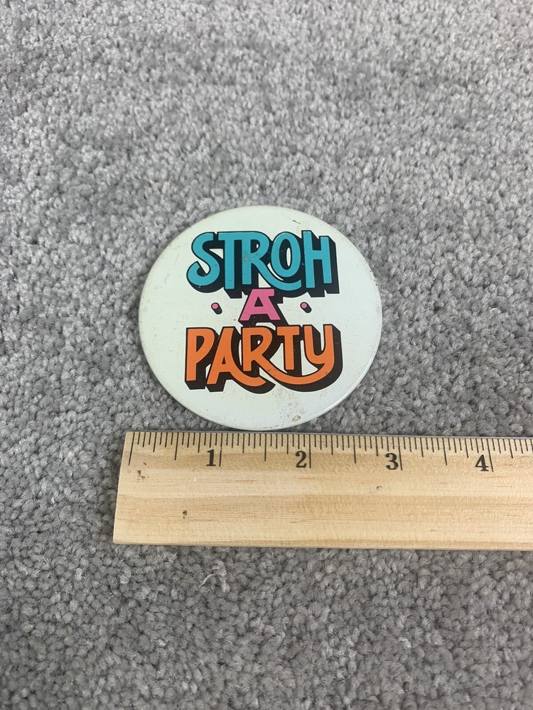 VINTAGE STROH'S BEER STROH A PARTY PINBACK PIN BUTTON