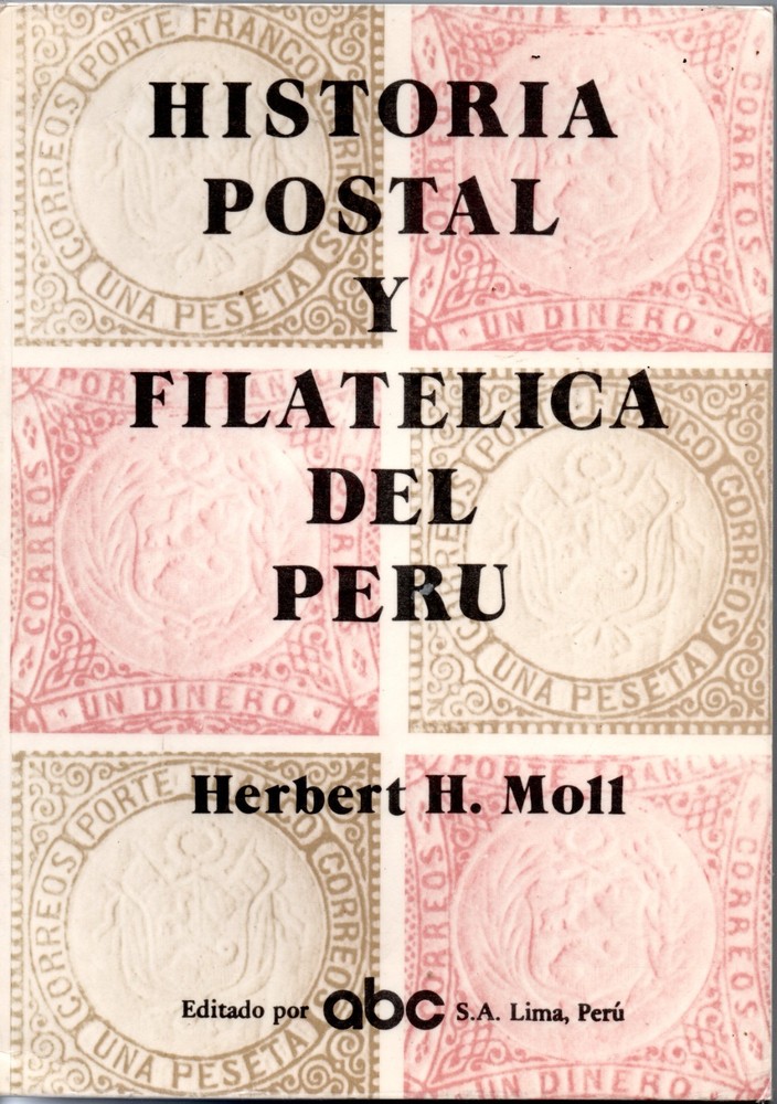 HISTORIA POSTAL Y FILATELICA DEL PERU,  HERBERT H. MOLL   #SU55