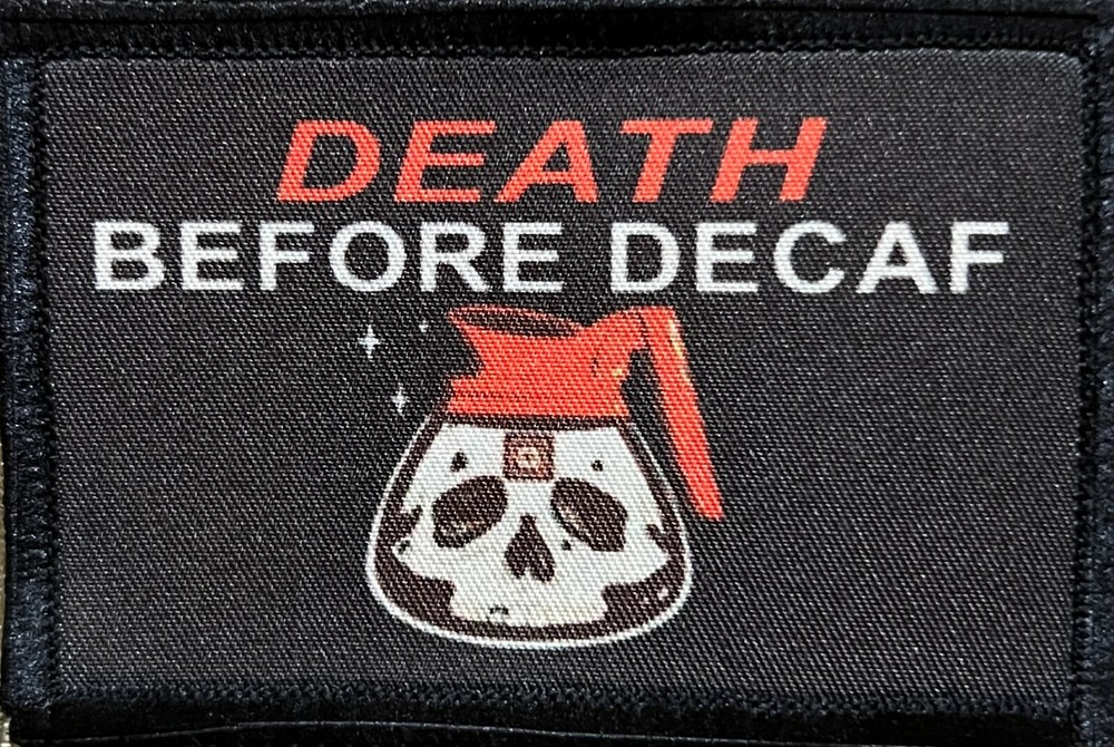 Death Before Decaf Patch Morale Patch 2x3" Tactical Military USA Hook