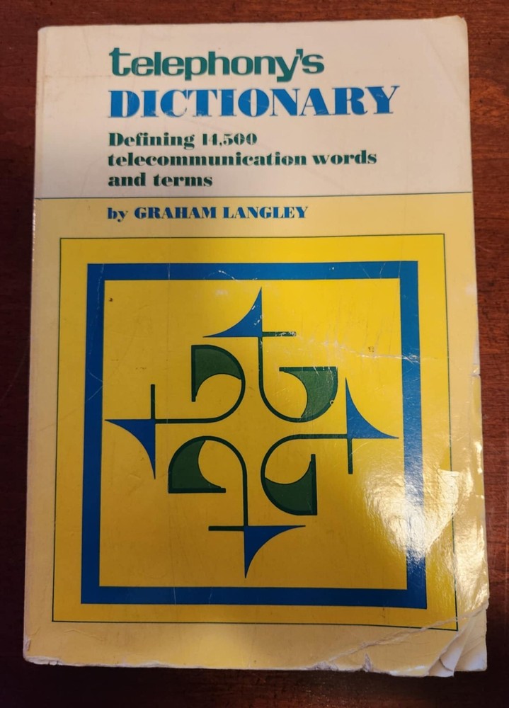 Telephony's Dictionary - Graham Langley - 1982 - Heavily Used
