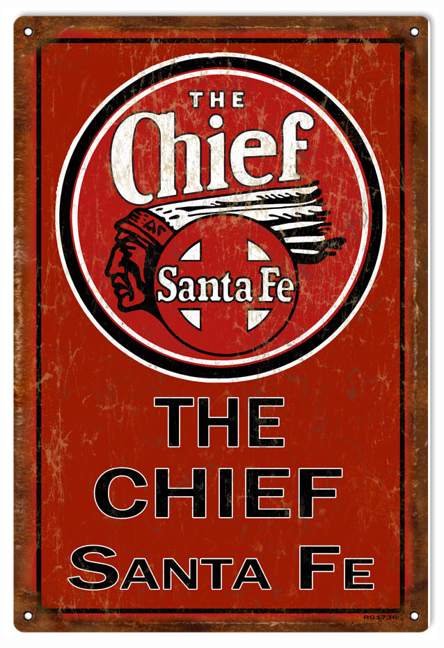 Vintage Style Metal Sign The Chief Santa Fe Railroad 12 x18