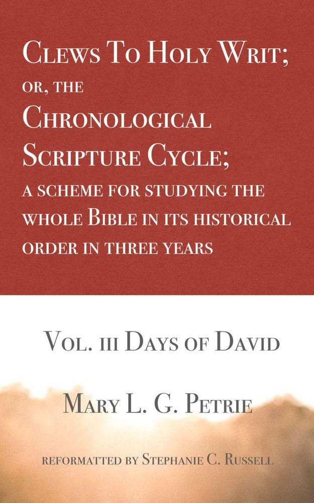 Clews To Holy Writ; or, the Chronological Scripture Cycle; a scheme for studying