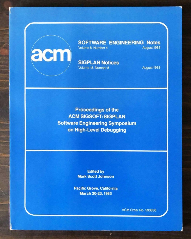 Software Engineering Symposium On High-Level Debugging Proceedings (1983)