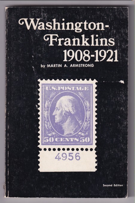 MARTIN A. ARMSTRONG - WASHINGTON-FRANKLINS 1908-1921 SECOND EDITION SC