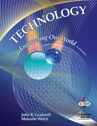 Technology: Engineering Our World by Gradwell, John B.; Welch, Malcolm