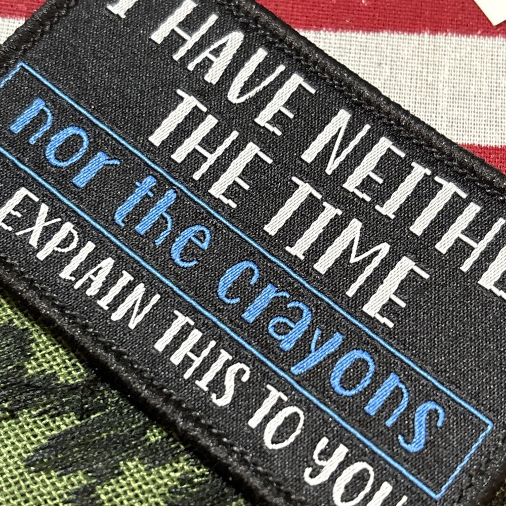 No Time Nor The Crayons… 3x2” Hook &loop Funny tactical With Backing