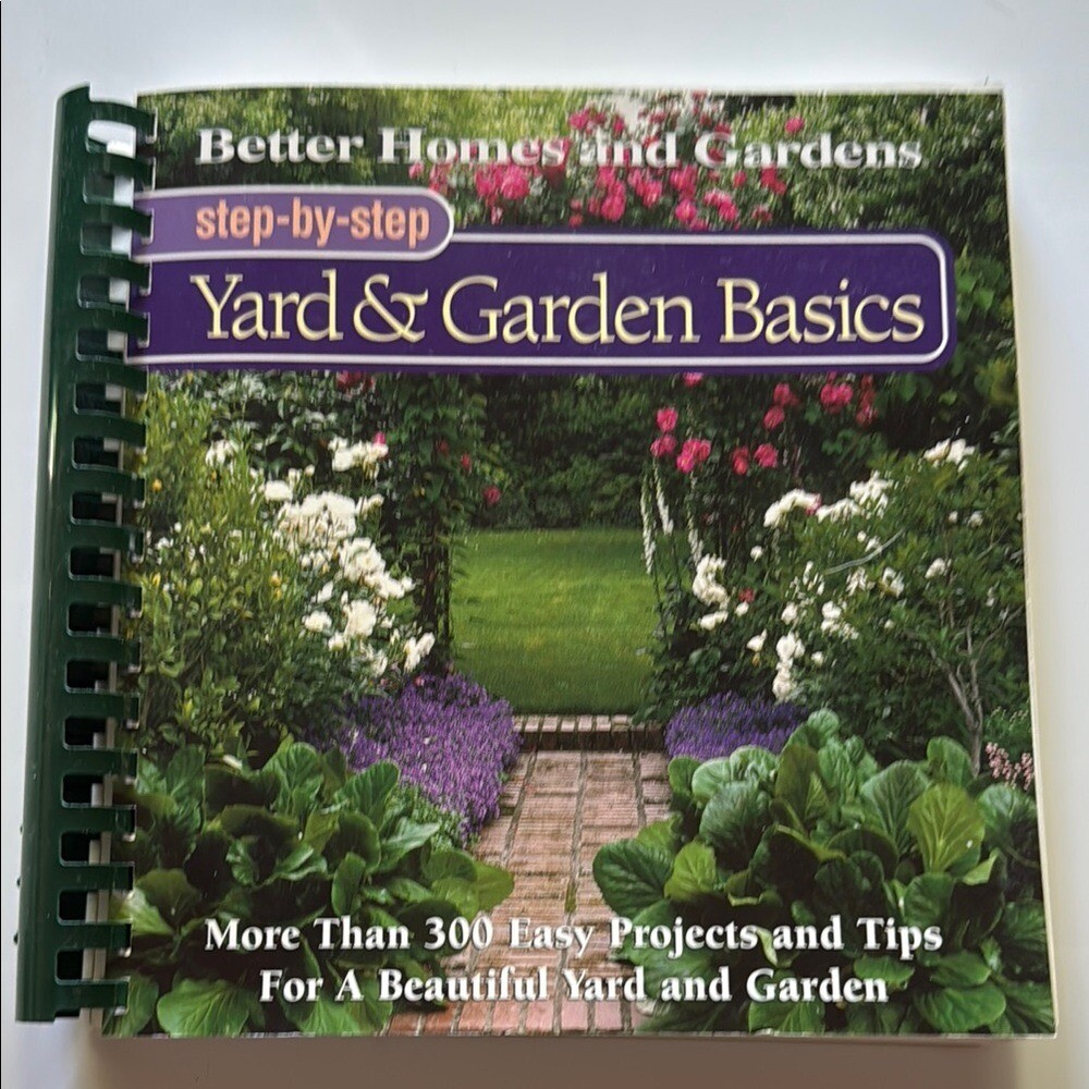 Better Homes And Gardens Step-by-Step Yard & Garden Basics Reference Book