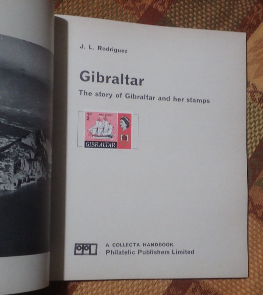 Gibraltar: The Story of Gibraltar and Her Stamps, by J.L. Rodrigues, 1968