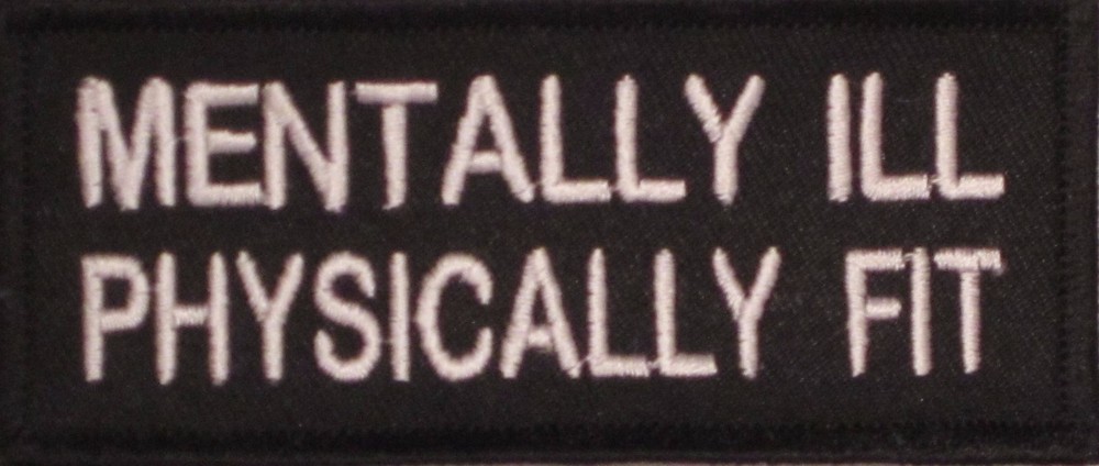 MENTALLY ILL PHYSICALLY FIT MOTORCYCLE VEST IRON ON PATCH C-6