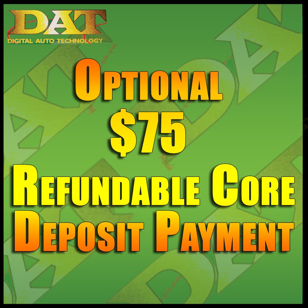 Optional $75 Refundable Core Deposit Payment