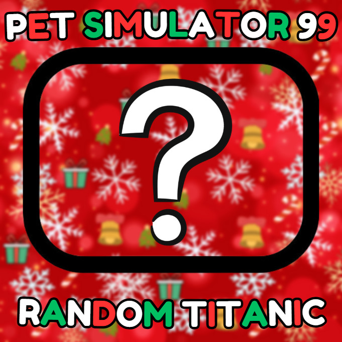 🔥💎Random Titanic 💎🔥PET SIMULATOR 99 - CHEAPEST!⚡💸